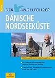Der Angelführer 'Dänische Nordseeküste': Strand- und Molenangeln: Strand- und Molenangeln. Die besten 75 Angelplätze zwischen Blåvand...